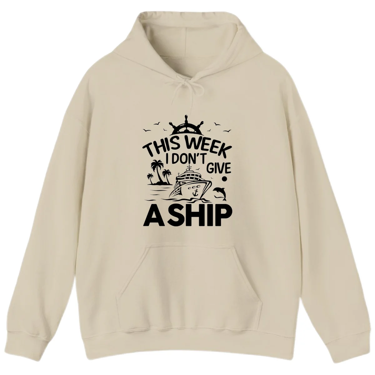 This Week I Don't Give A Ship Hoodie in Sand