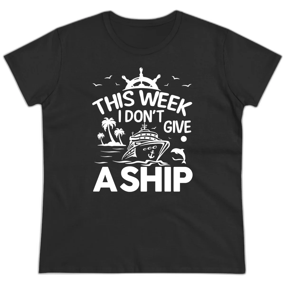 This Week I Don't Give A Ship Ladies Tee in Black