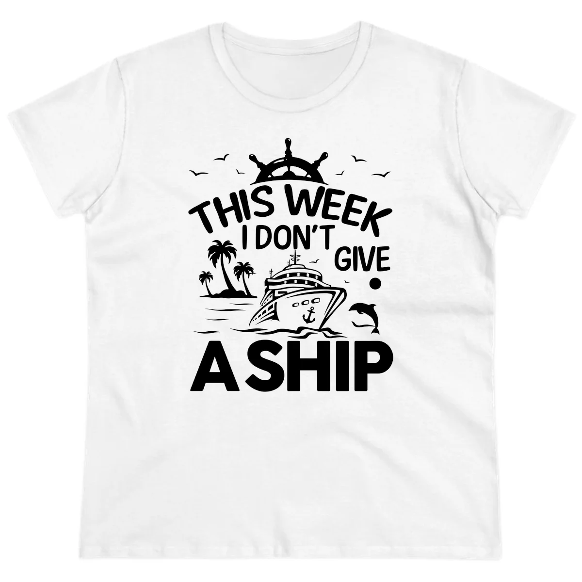 This Week I Don't Give A Ship Ladies Tee in White