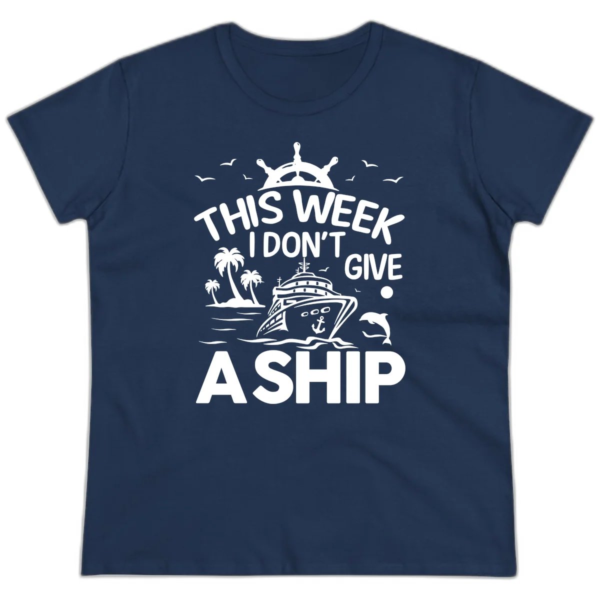 This Week I Don't Give A Ship Ladies Tee in Navy