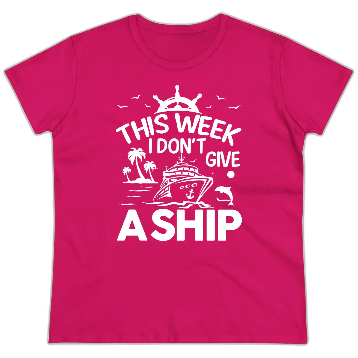 This Week I Don't Give A Ship Ladies Tee in Heliconia