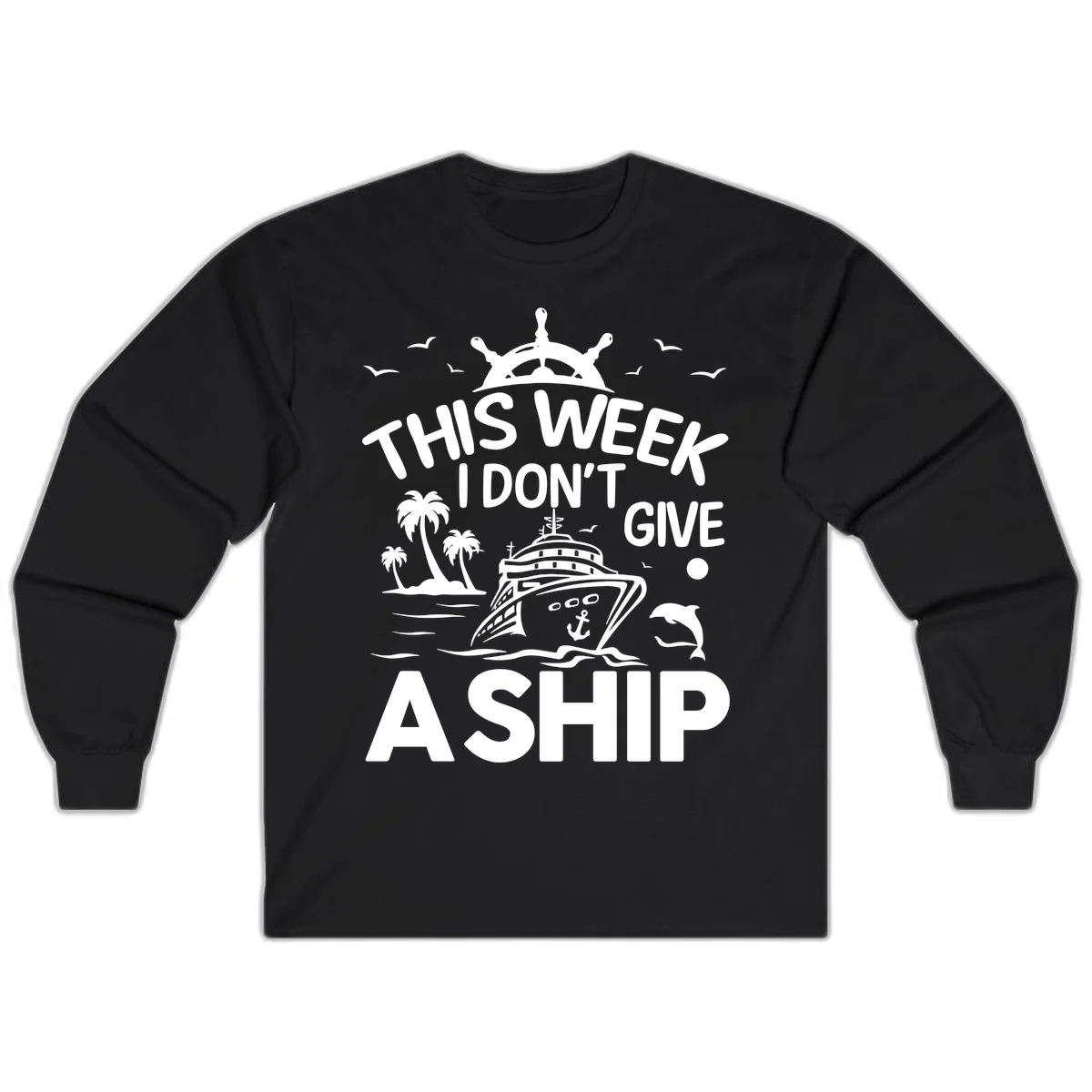 This Week I Don't Give A Ship Long Sleeve in Black