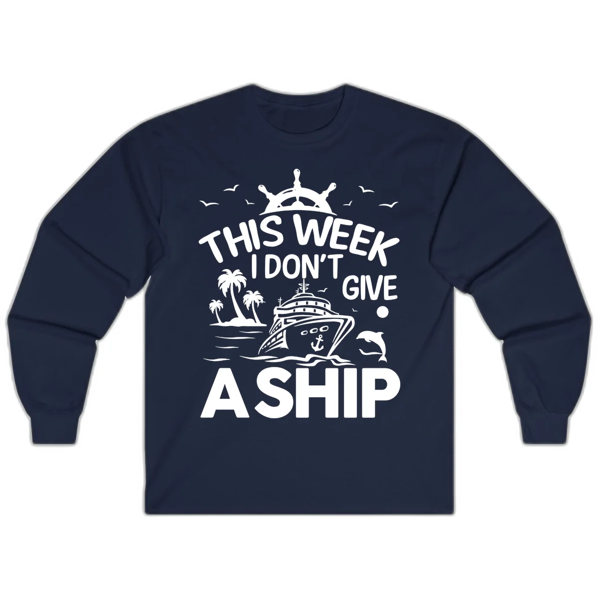 This Week I Don't Give A Ship Long Sleeve in Navy
