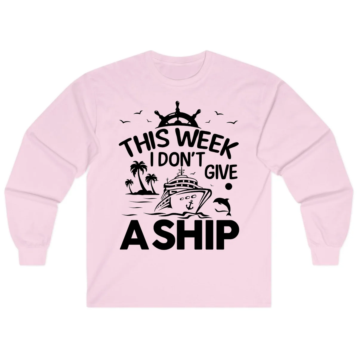 This Week I Don't Give A Ship Long Sleeve in Light Pink