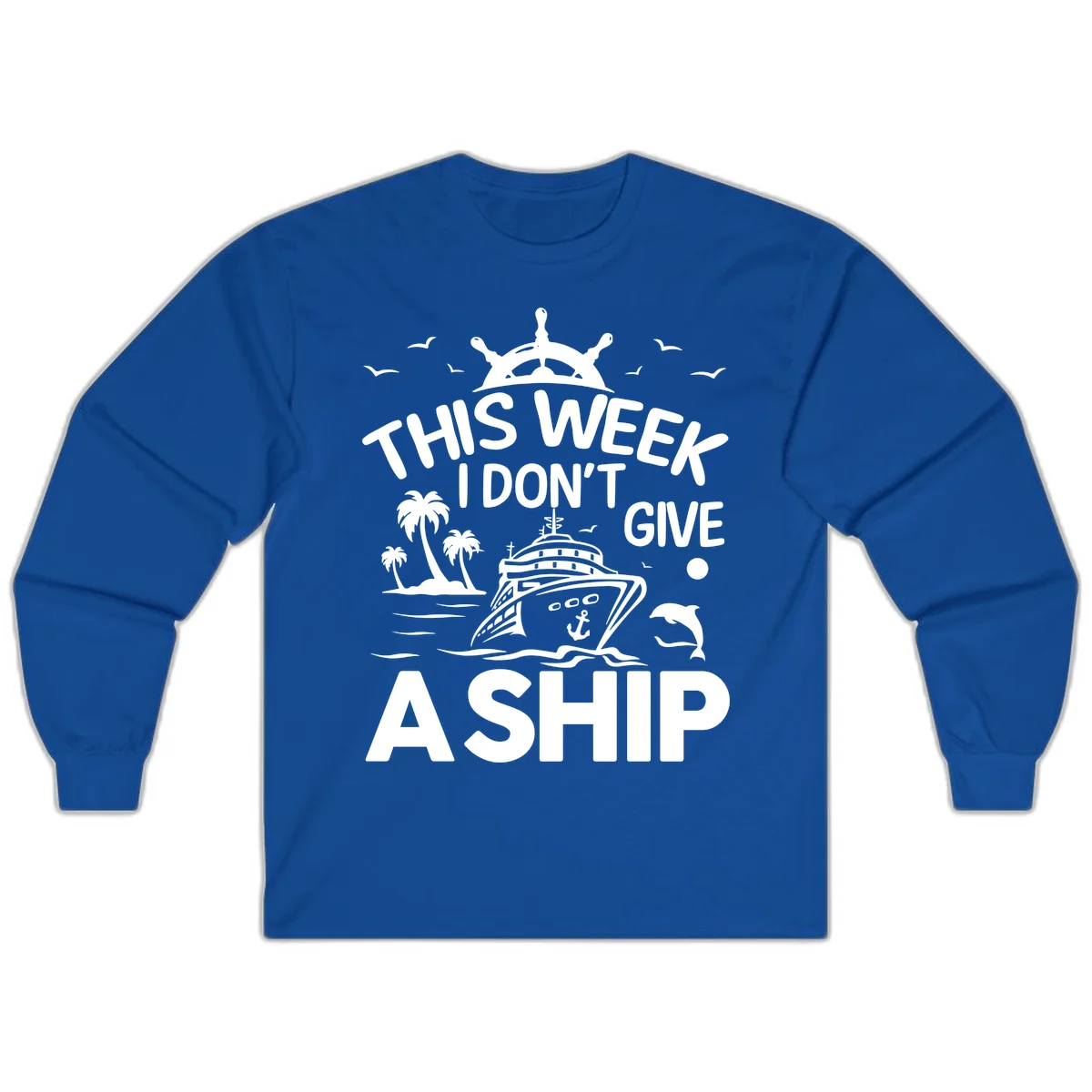This Week I Don't Give A Ship Long Sleeve in Royal