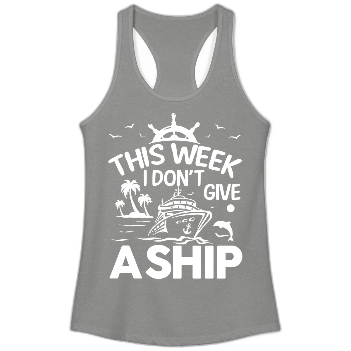 This Week I Don't Give A Ship Ladies Tank in Heather Grey