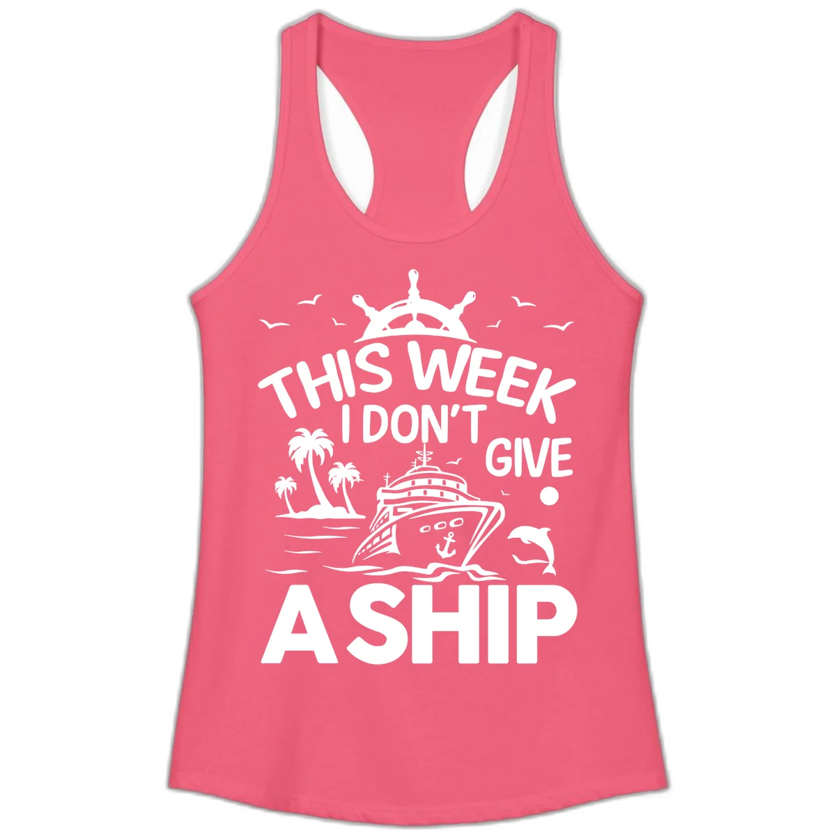 This Week I Don't Give A Ship Ladies Tank in Hot Pink