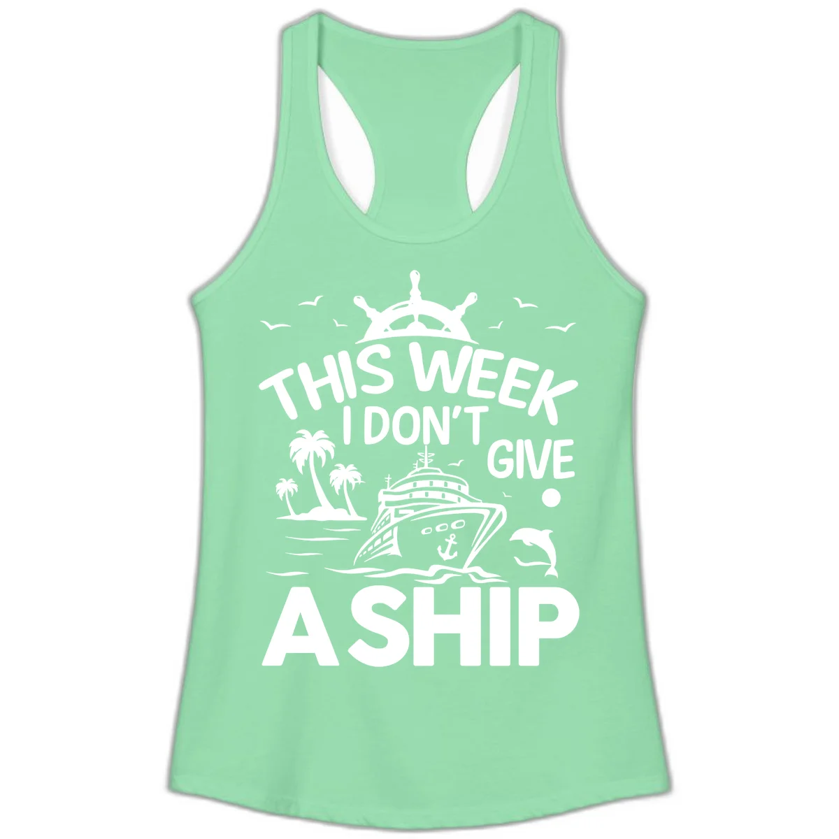 This Week I Don't Give A Ship Ladies Tank in Solid Mint
