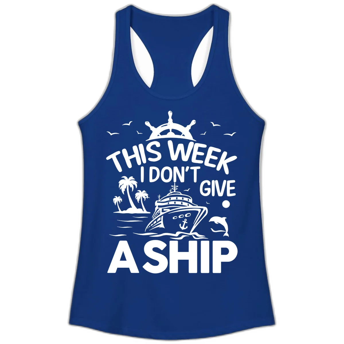 This Week I Don't Give A Ship Ladies Tank in Solid Royal