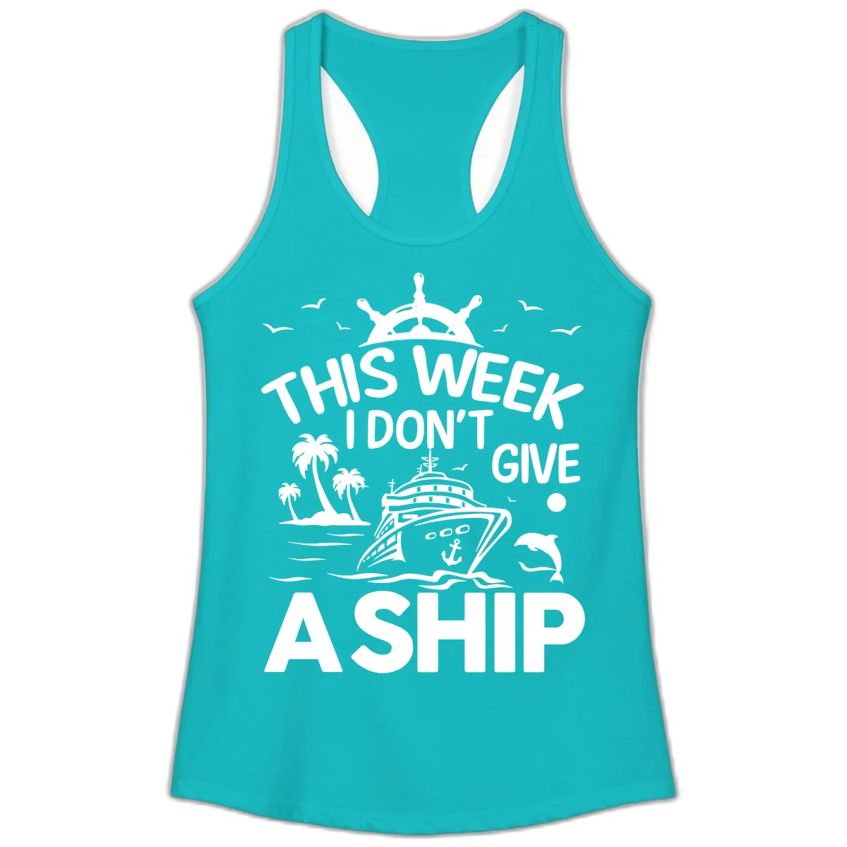 This Week I Don't Give A Ship Ladies Tank in Tahiti Blue