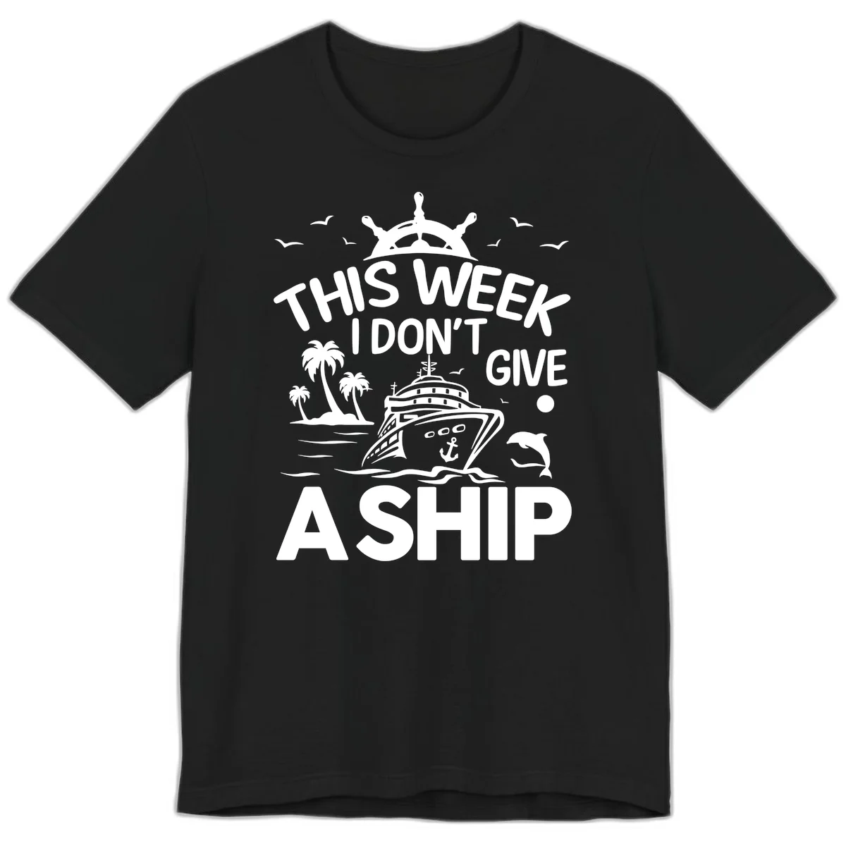 This Week I Don't Give A Ship Premium T-Shirt in Black