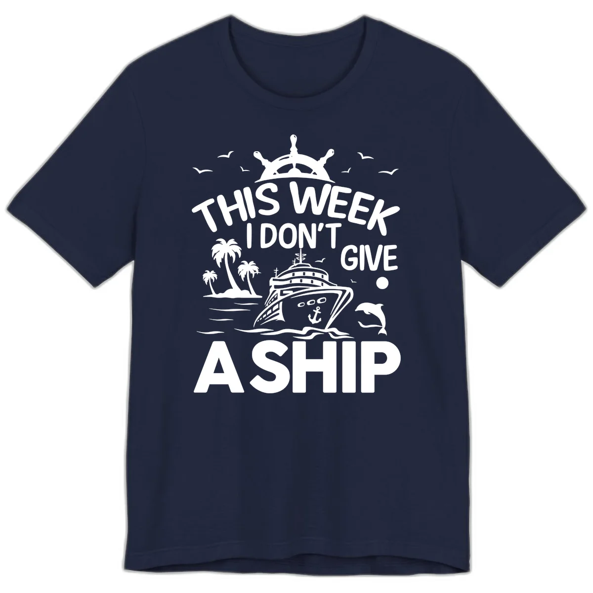 This Week I Don't Give A Ship Premium T-Shirt in Navy