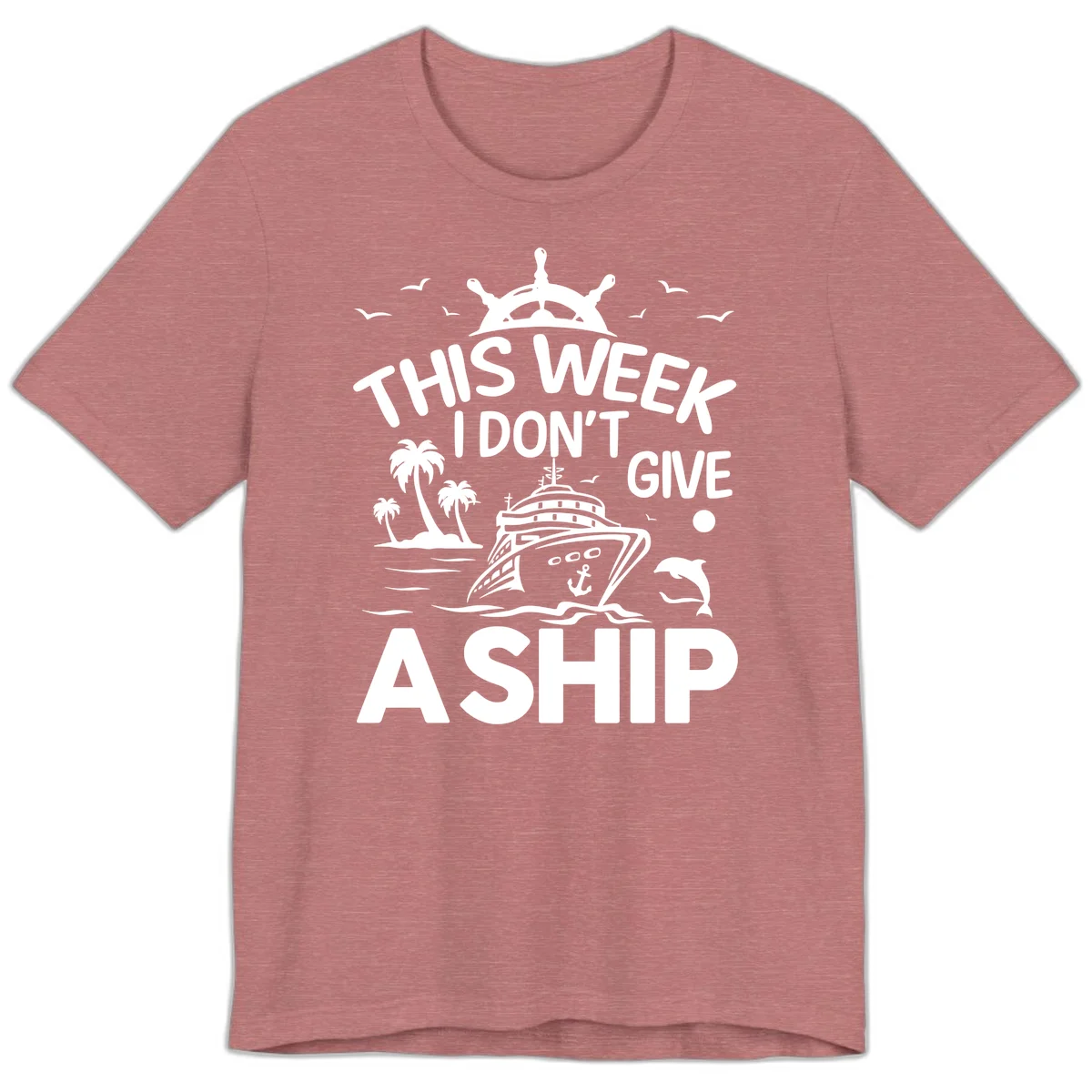 This Week I Don't Give A Ship Premium T-Shirt in Heather Mauve