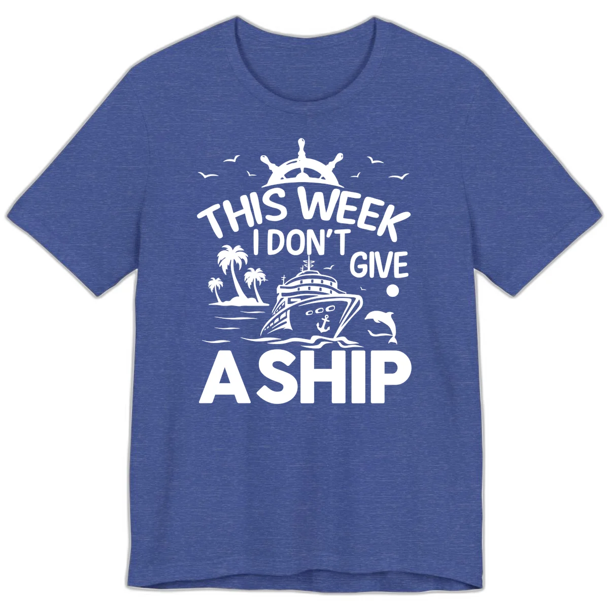 This Week I Don't Give A Ship Premium T-Shirt in Heather True Royal