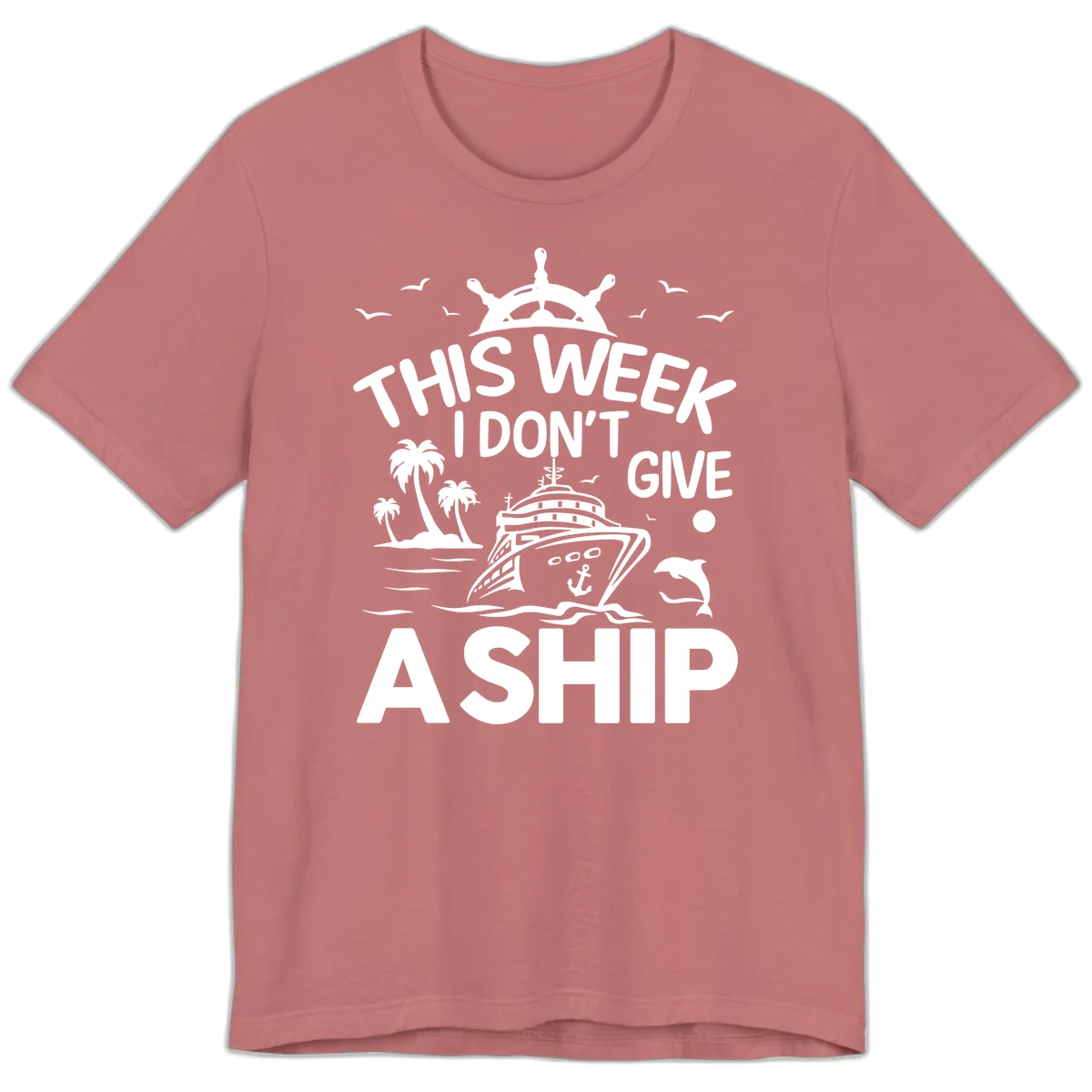 This Week I Don't Give A Ship Premium T-Shirt in Mauve