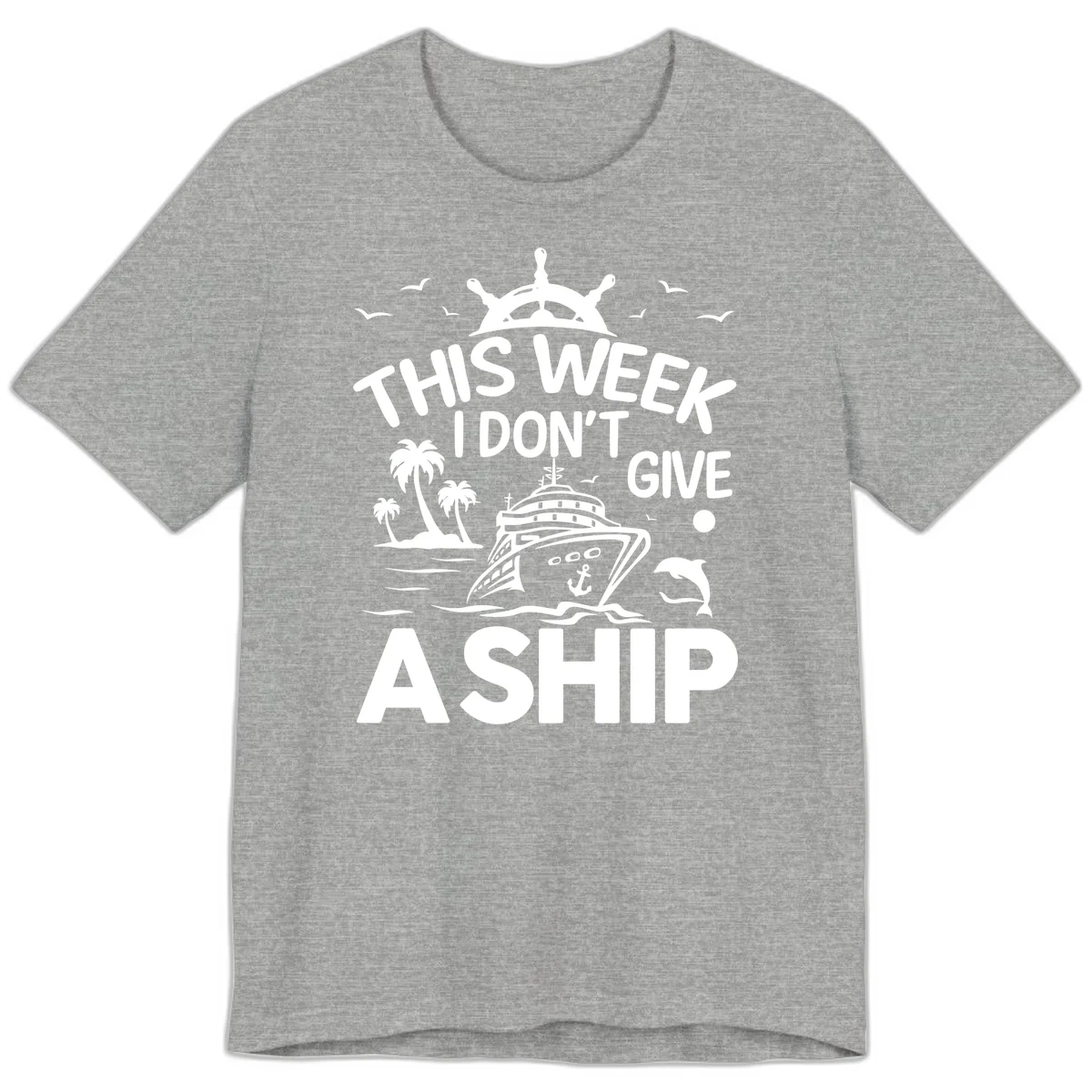 This Week I Don't Give A Ship Premium T-Shirt in Athletic Heather