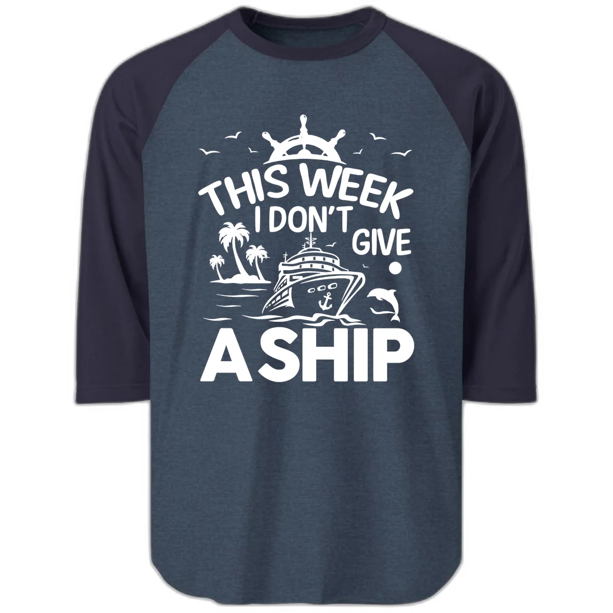 This Week I Don't Give A Ship Raglan 3/4 in Heather Denim Navy