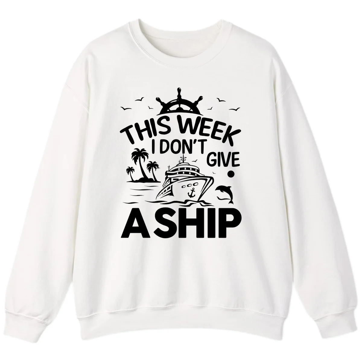 This Week I Don't Give A Ship Sweatshirt in White