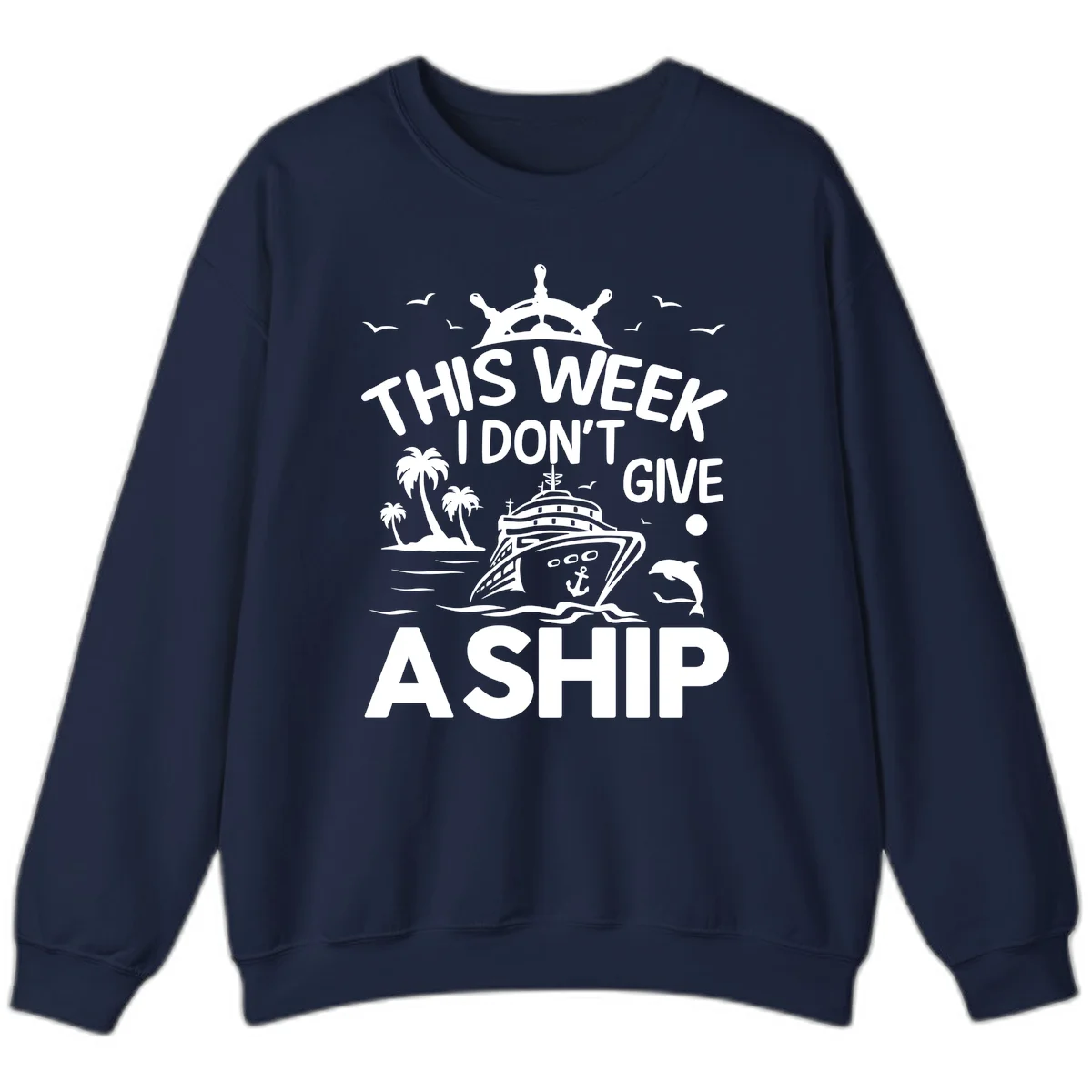 This Week I Don't Give A Ship Sweatshirt in Navy