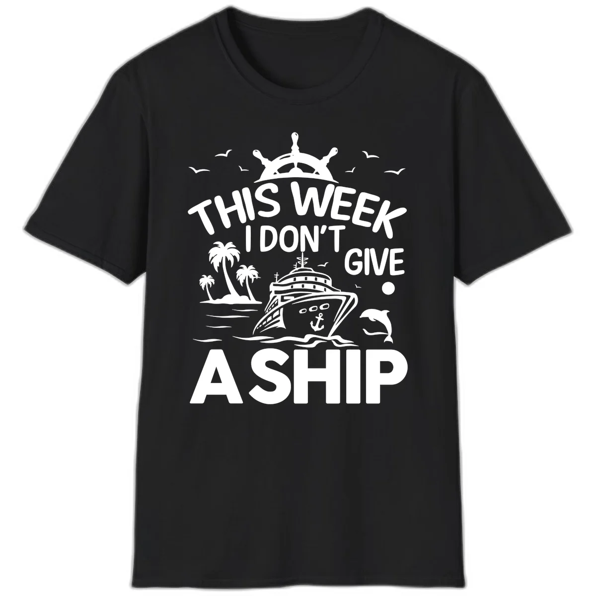 This Week I Don't Give A Ship T-Shirt in Black