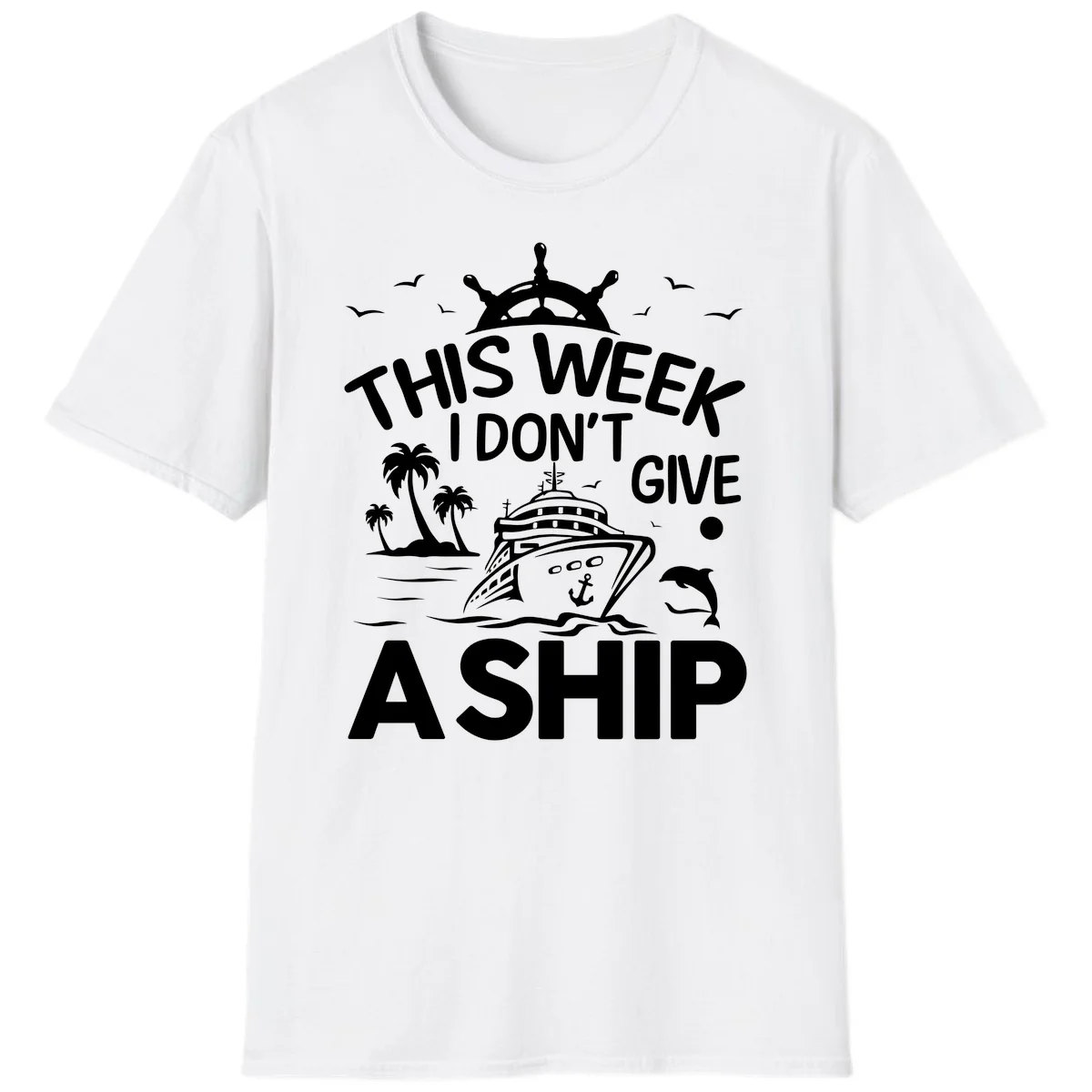 This Week I Don't Give A Ship T-Shirt in White