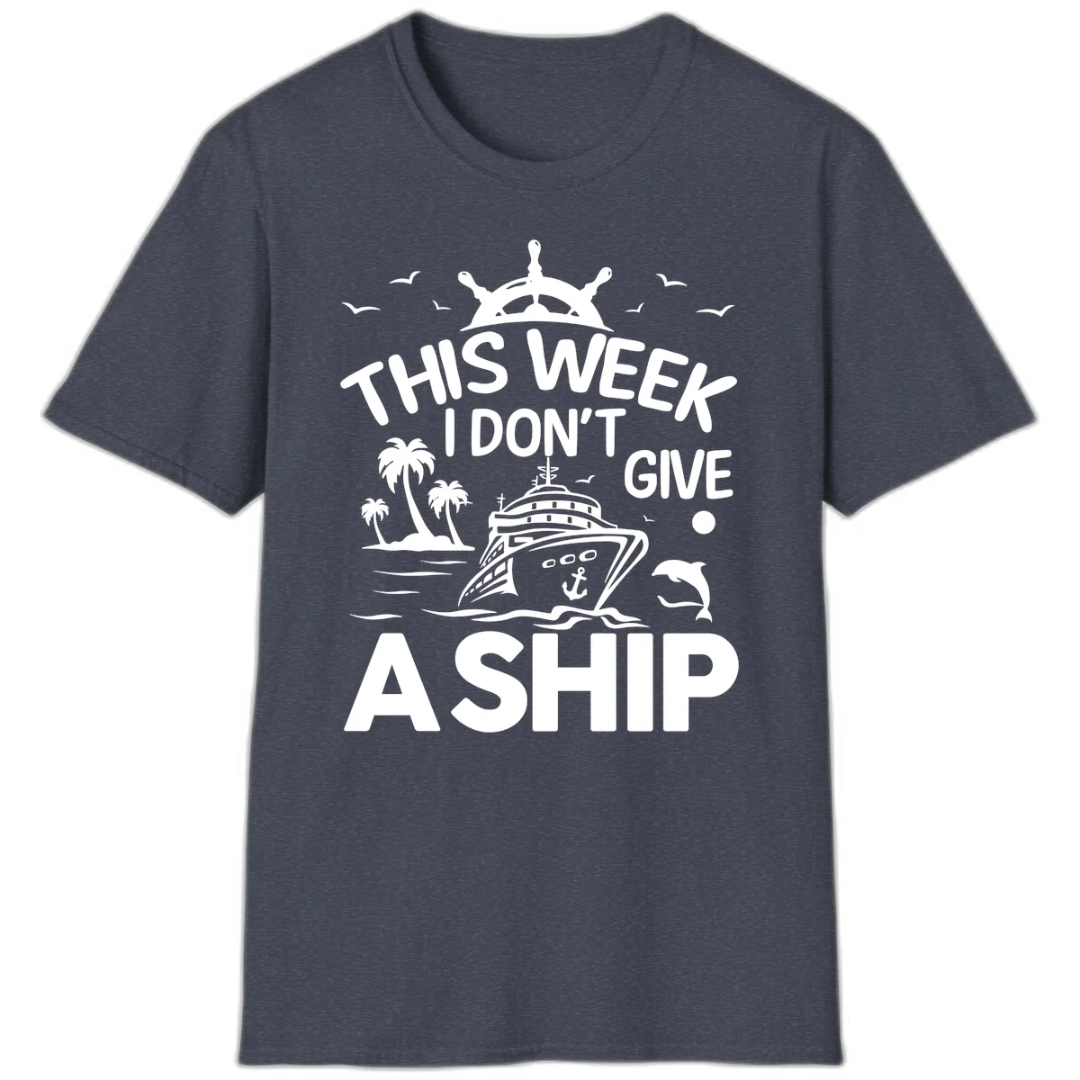 This Week I Don't Give A Ship T-Shirt in Heather Navy