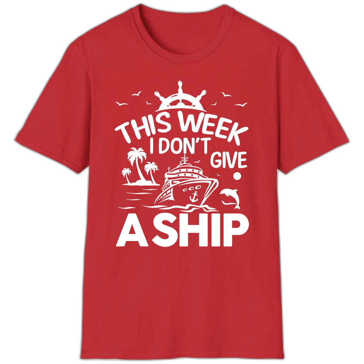 This Week I Don't Give A Ship T-Shirt in Red