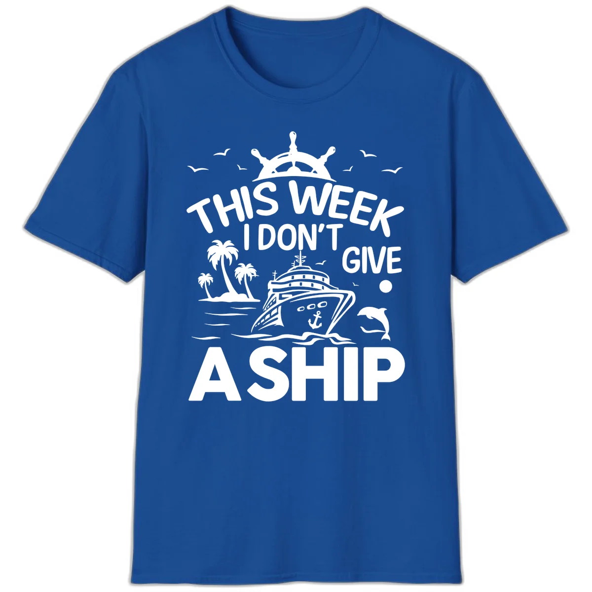 This Week I Don't Give A Ship T-Shirt in Royal