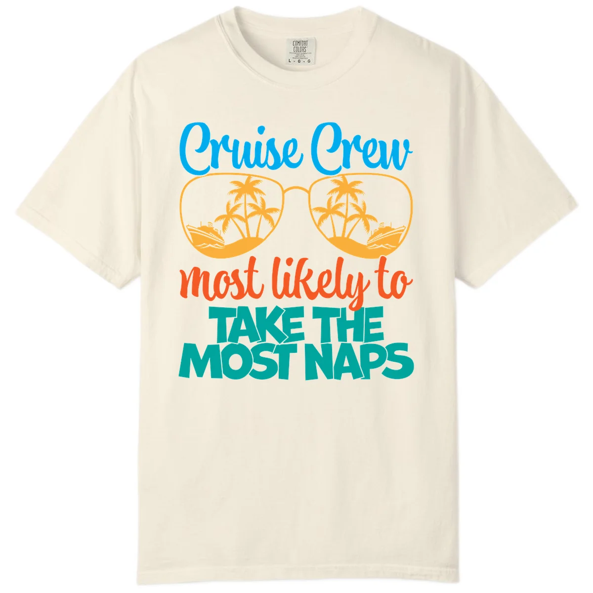 Cruise Crew Most Likely To Take The Naps Comfort Color in Ivory