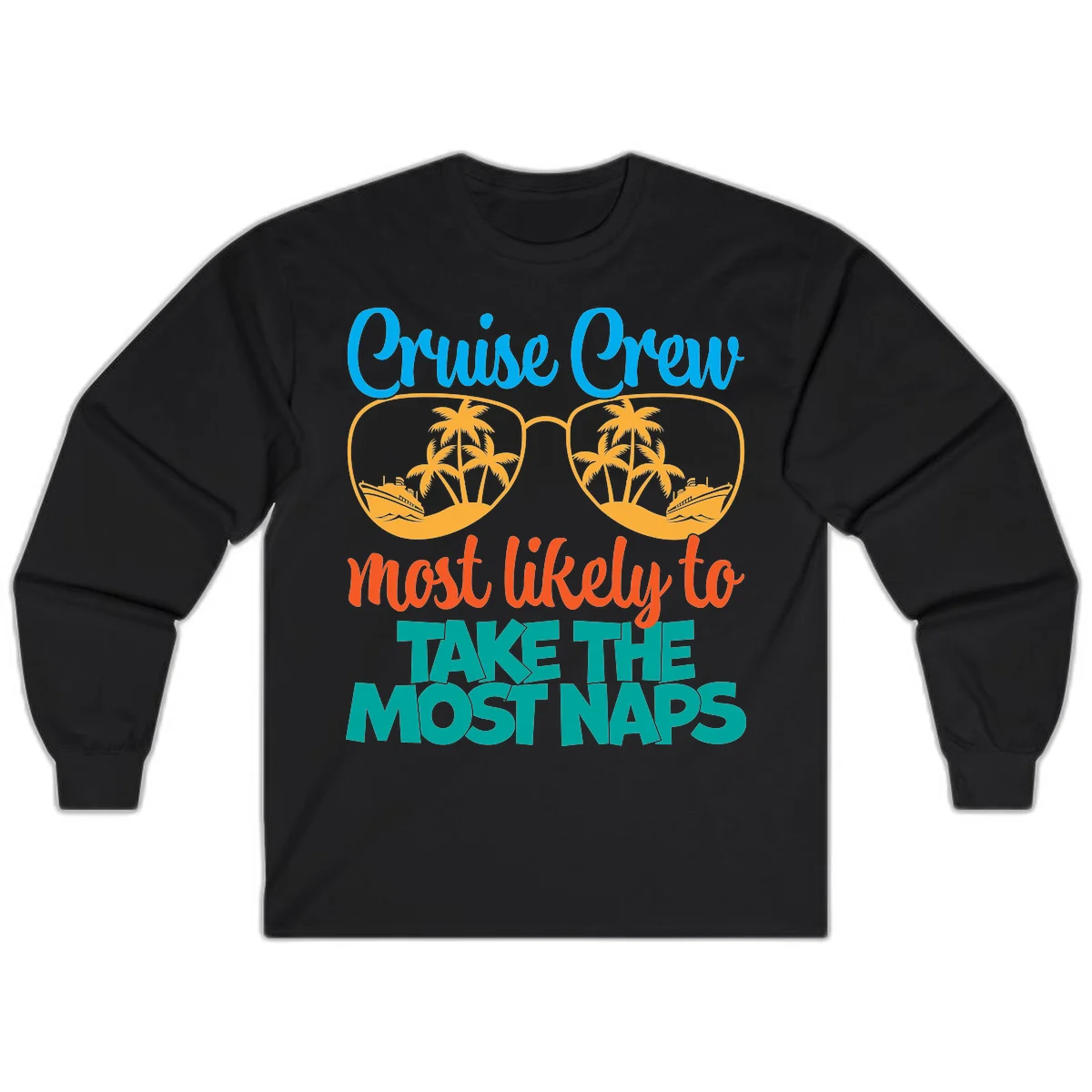Cruise Crew Most Likely To Take The Naps Long Sleeve in Black