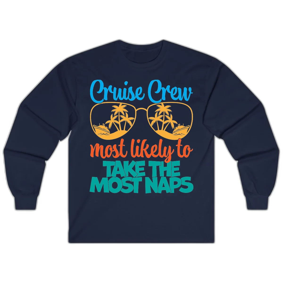 Cruise Crew Most Likely To Take The Naps Long Sleeve in Navy