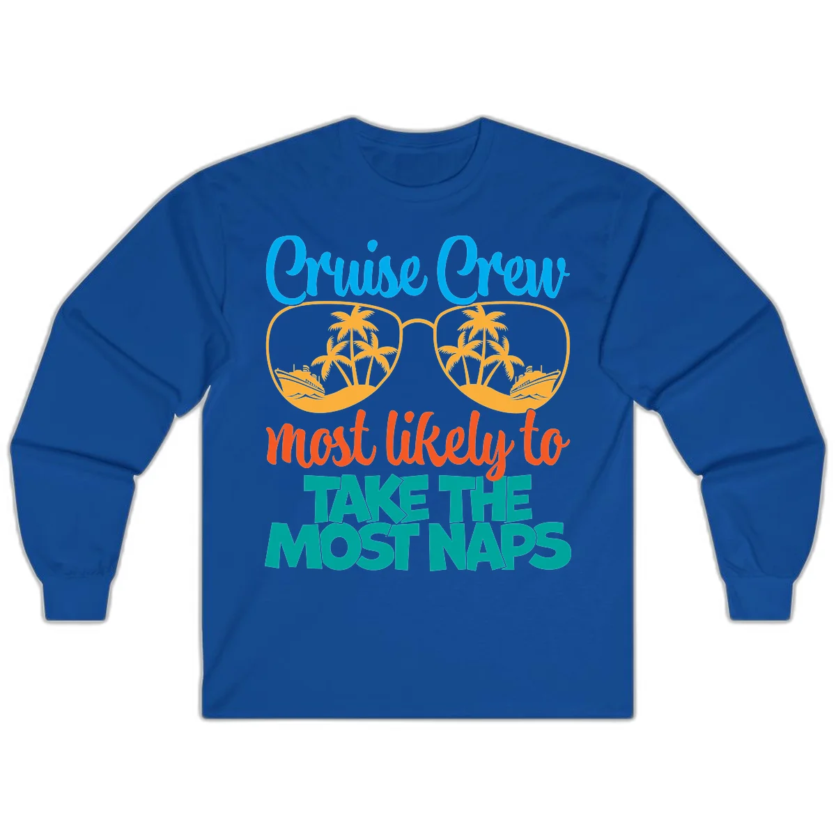 Cruise Crew Most Likely To Take The Naps Long Sleeve in Royal