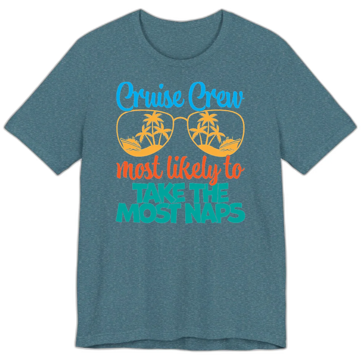Cruise Crew Most Likely To Take The Naps Premium T-Shirt in Heather Deep Teal