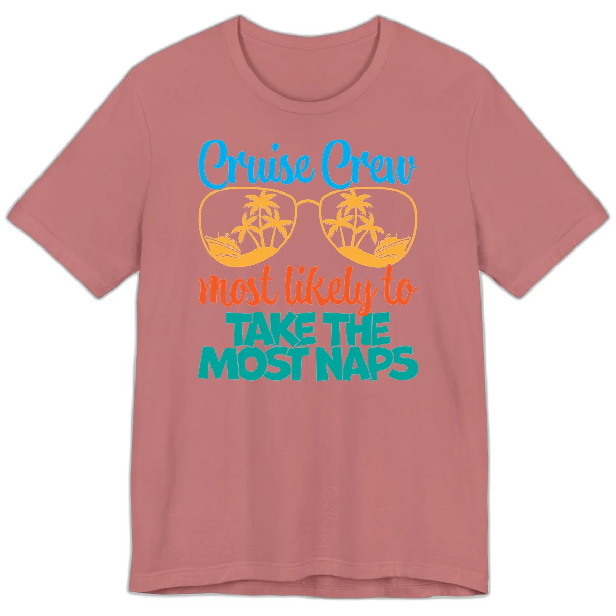 Cruise Crew Most Likely To Take The Naps Premium T-Shirt in Mauve