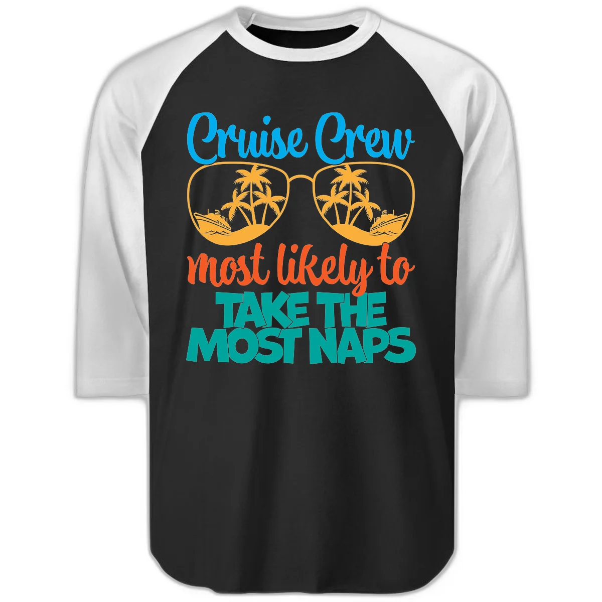 Cruise Crew Most Likely To Take The Naps Raglan 3/4 in Black White