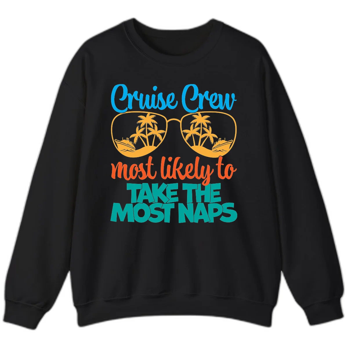 Cruise Crew Most Likely To Take The Naps Sweatshirt in Black