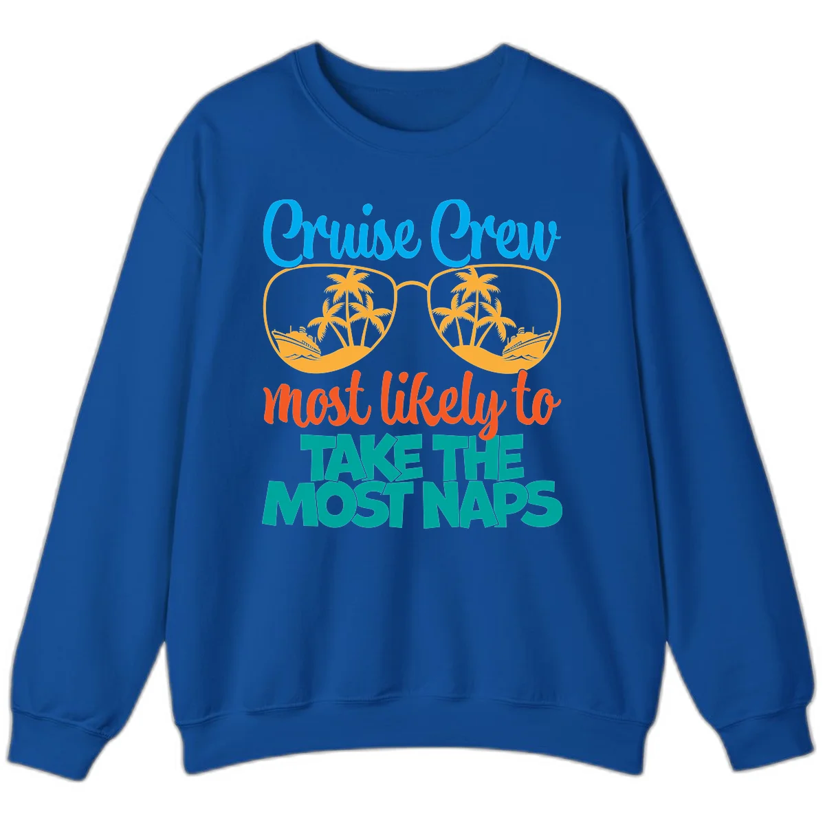Cruise Crew Most Likely To Take The Naps Sweatshirt in Royal