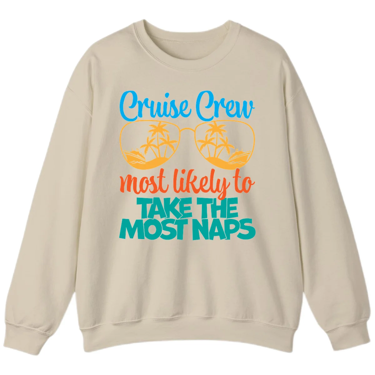 Cruise Crew Most Likely To Take The Naps Sweatshirt in Sand