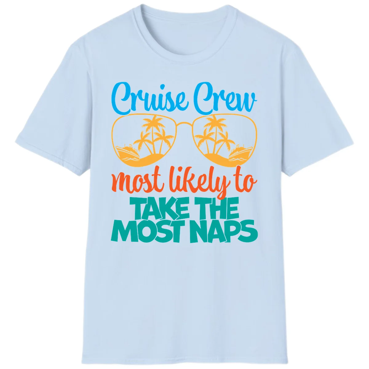 Cruise Crew Most Likely To Take The Naps T-Shirt in Light Blue