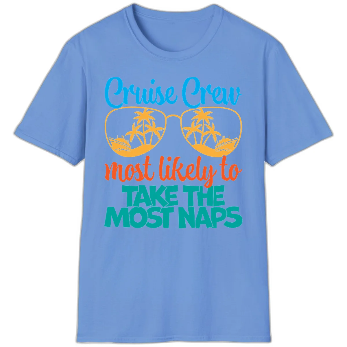 Cruise Crew Most Likely To Take The Naps T-Shirt in Carolina Blue