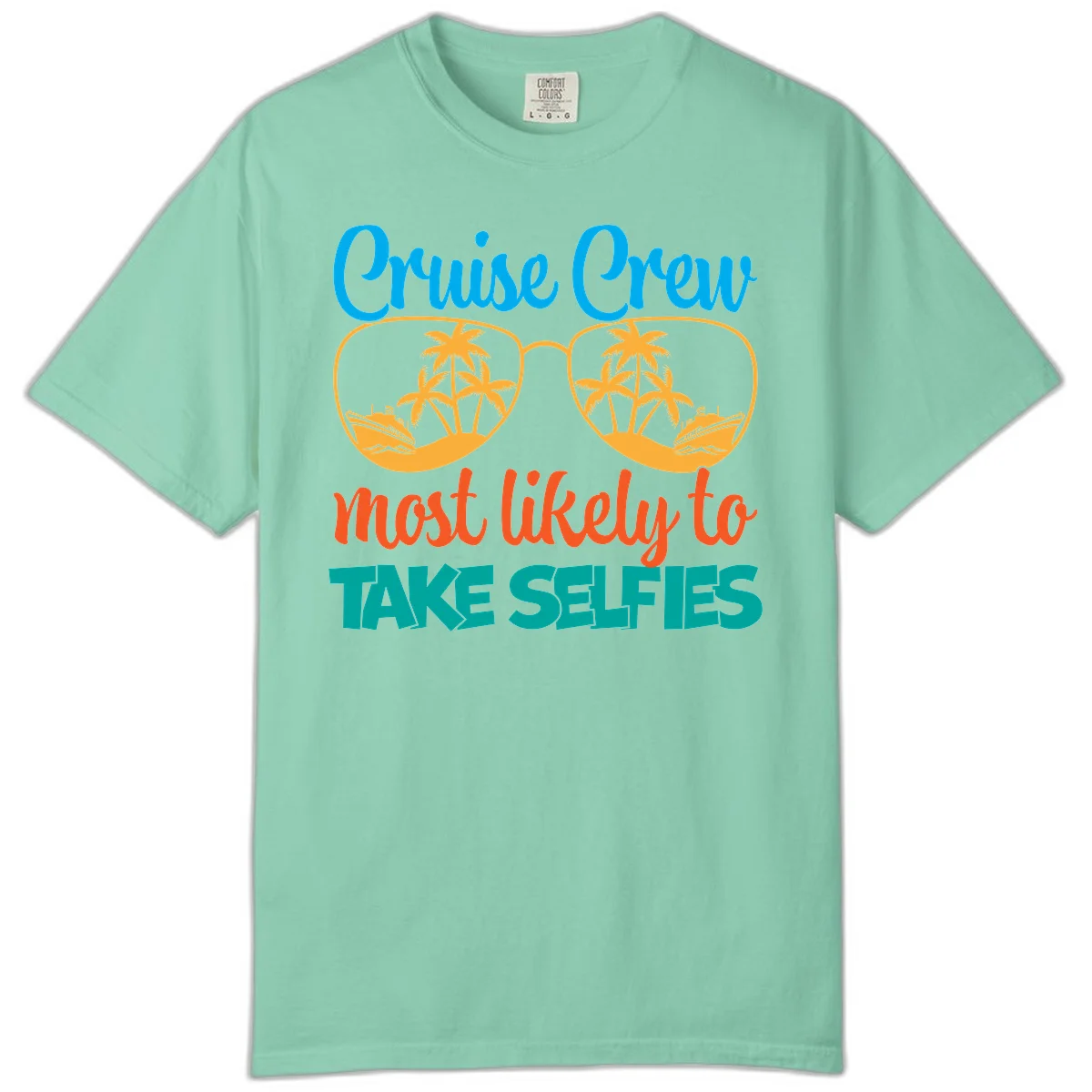 Cruise Crew Most Likely To Take Selfies Comfort Color in Island Reef