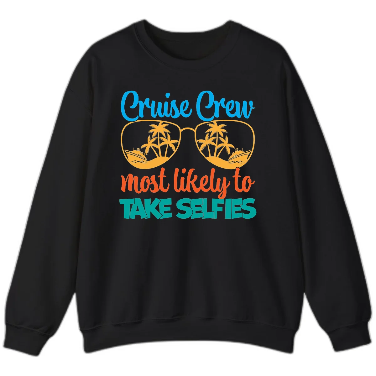 Cruise Crew Most Likely To Take Selfies Sweatshirt in Black