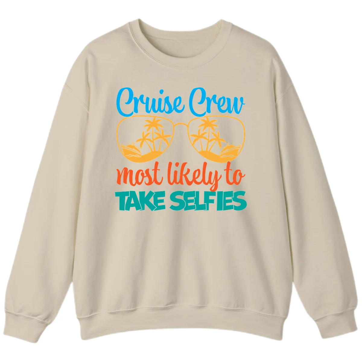 Cruise Crew Most Likely To Take Selfies Sweatshirt in Sand