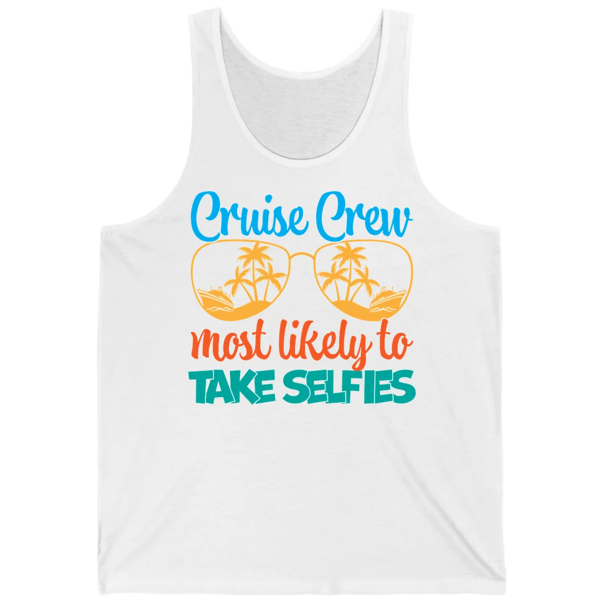 Cruise Crew Most Likely To Take Selfies Tank in White