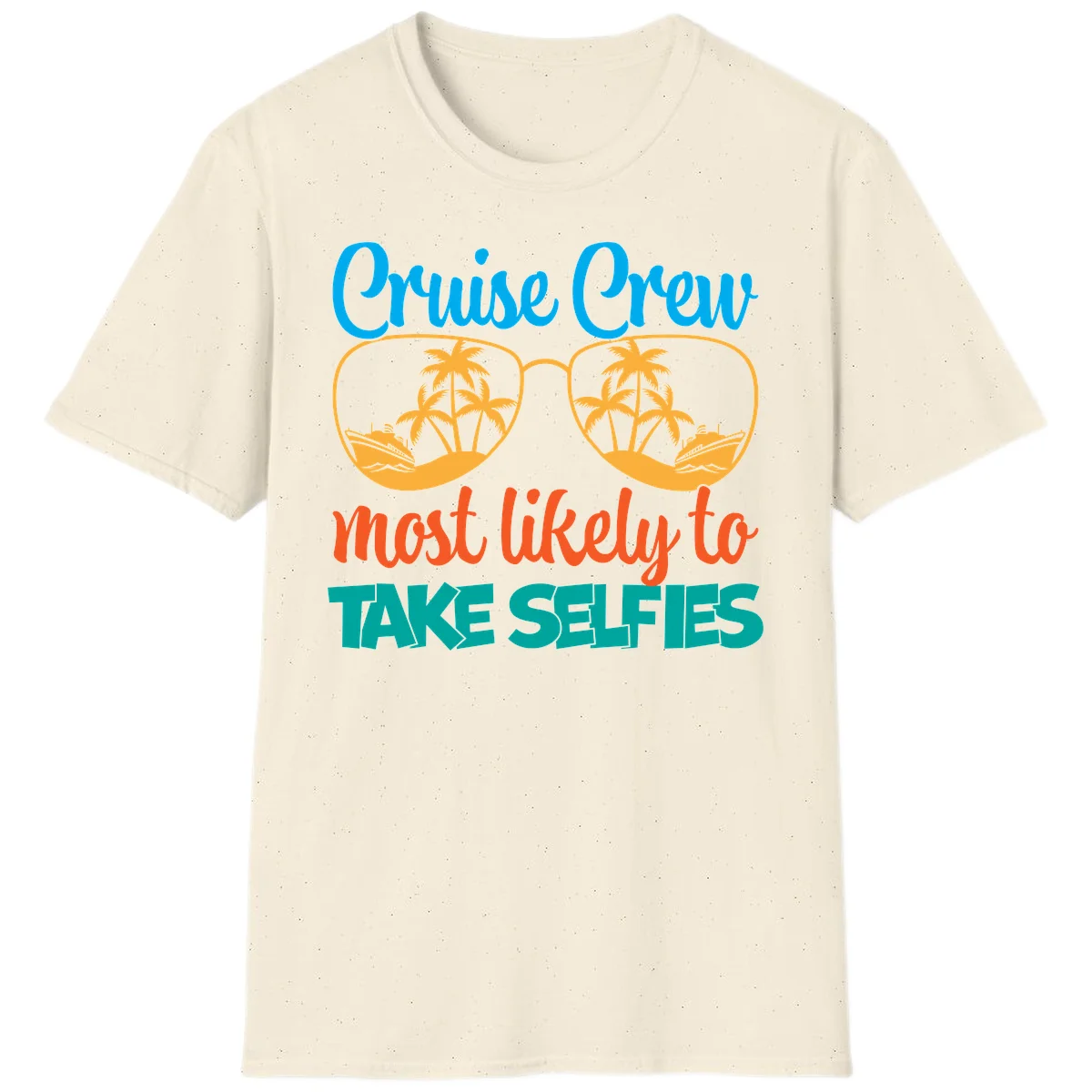Cruise Crew Most Likely To Take Selfies T-Shirt in Natural