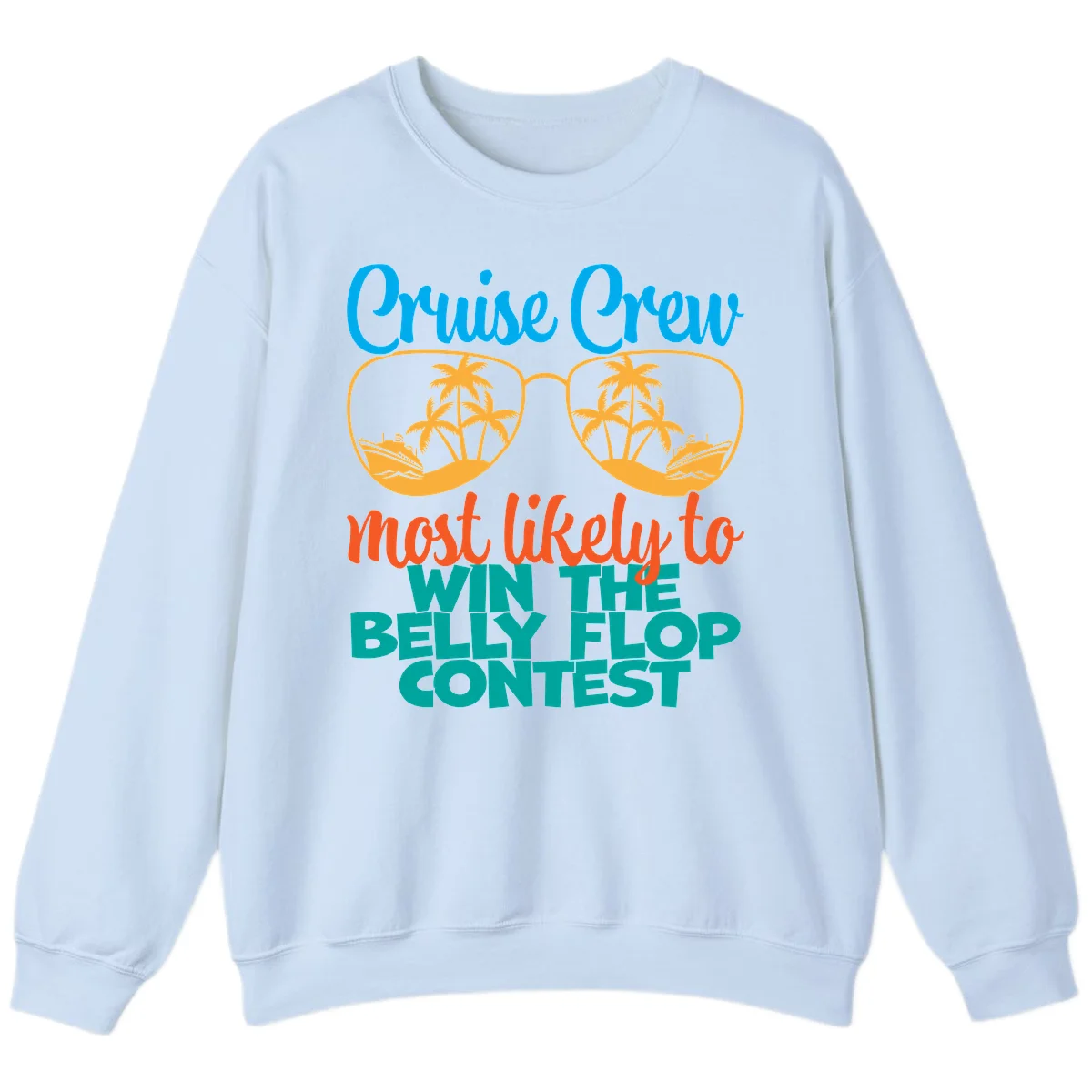 Cruise Crew Belly Flop Contest Sweatshirt in Light Blue