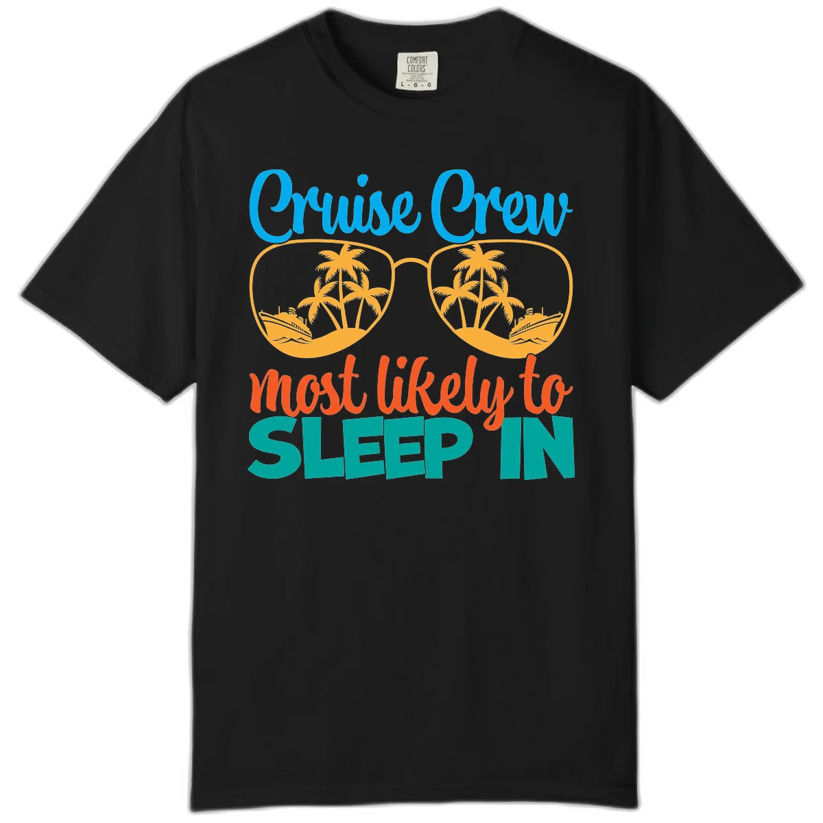 Cruise Crew Most Likely To Sleep In Comfort Color in Black