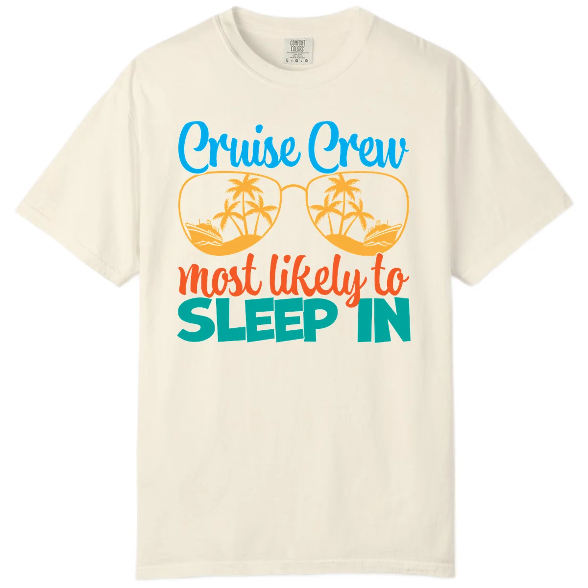 Cruise Crew Most Likely To Sleep In Comfort Color in Ivory