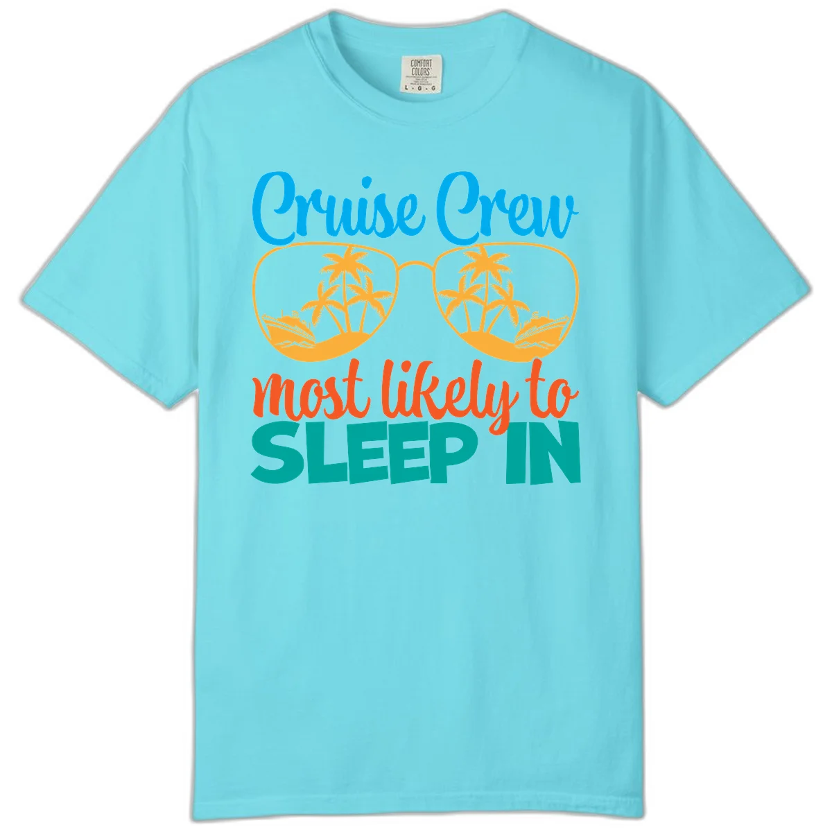 Cruise Crew Most Likely To Sleep In Comfort Color in Lagoon Blue