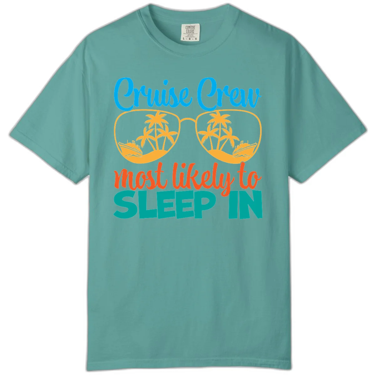 Cruise Crew Most Likely To Sleep In Comfort Color in Seafoam